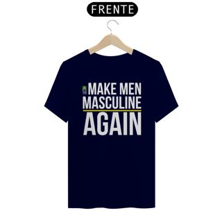 Nome do produto Camiseta Make Men Masculine Again