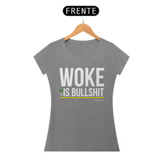Nome do produto Camiseta Woke Is Bullshit Feminina