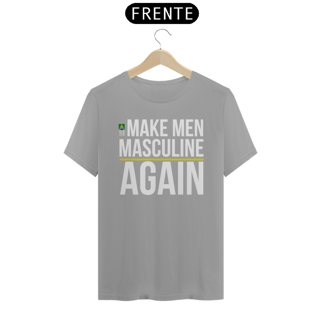 Nome do produto Camiseta Make Men Masculine Again