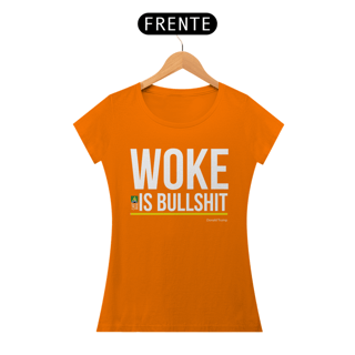 Nome do produto Camiseta Woke Is Bullshit Feminina