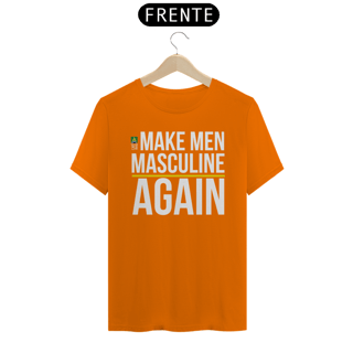 Nome do produto Camiseta Make Men Masculine Again