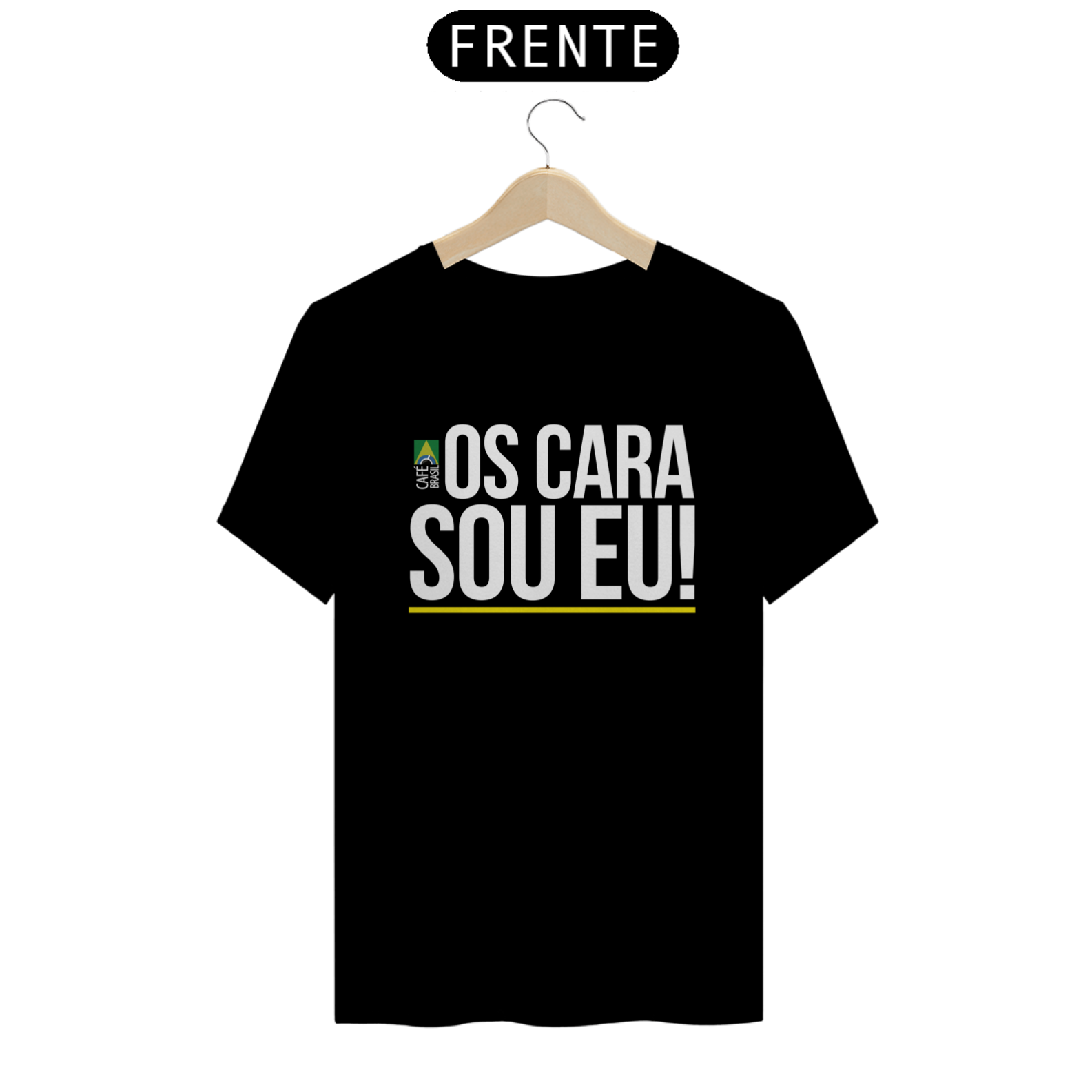 Camiseta Os Cara Sou Eu!