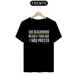 Camiseta Reacionário 