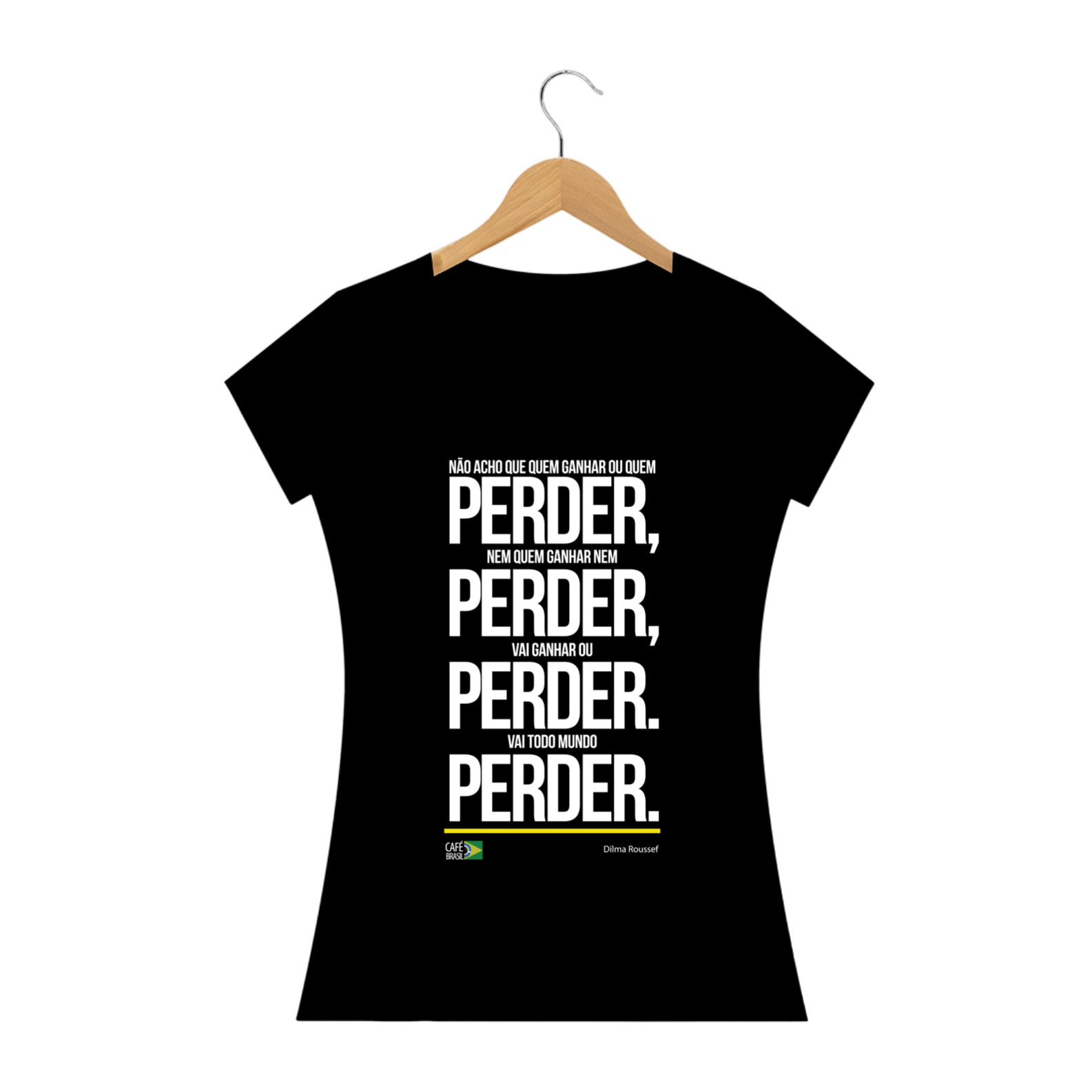 Camiseta Frase Dilma Feminina