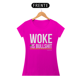 Nome do produto Camiseta Woke Is Bullshit Feminina