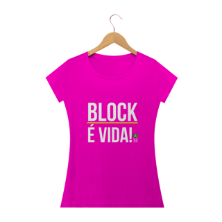 Nome do produto Camiseta Block É Vida! Feminina