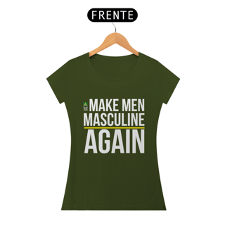 Nome do produto Make Men Masculine Again (Feminina)