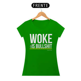 Nome do produto Camiseta Woke Is Bullshit Feminina