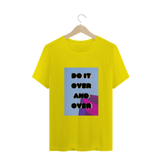 Nome do produto T-shirt Do it over and over