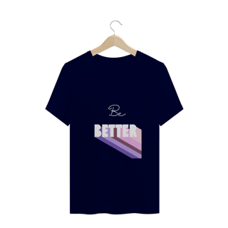 Nome do produto T -shirt Be Better