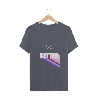 Nome do produto T -shirt Be Better