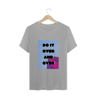 Nome do produto T-shirt Do it over and over