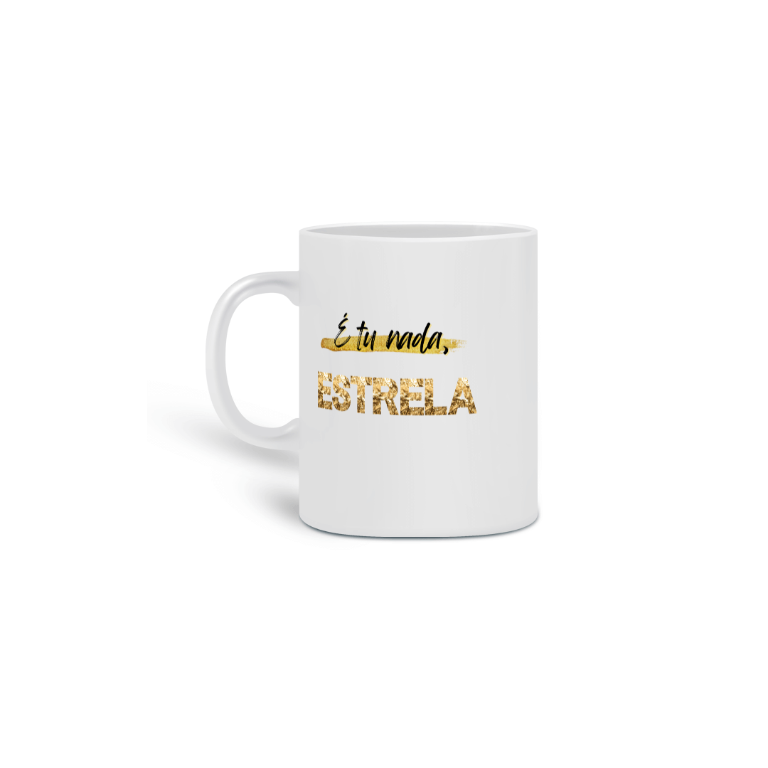 Nome do produto: Caneca É tu nada, Estrela