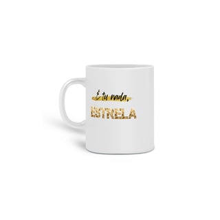 Nome do produto Caneca É tu nada, Estrela