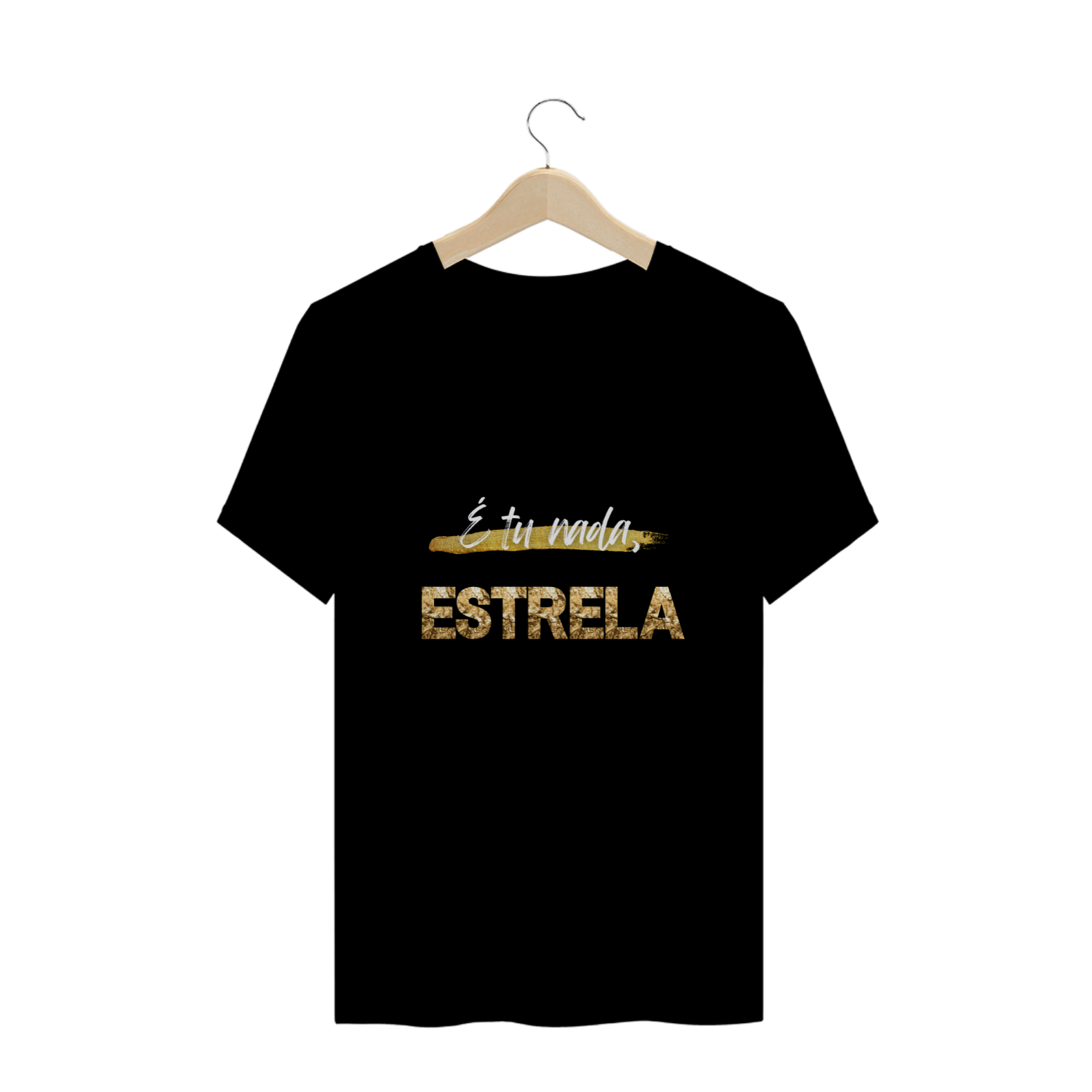 T-Shirt É tu nada, Estrela