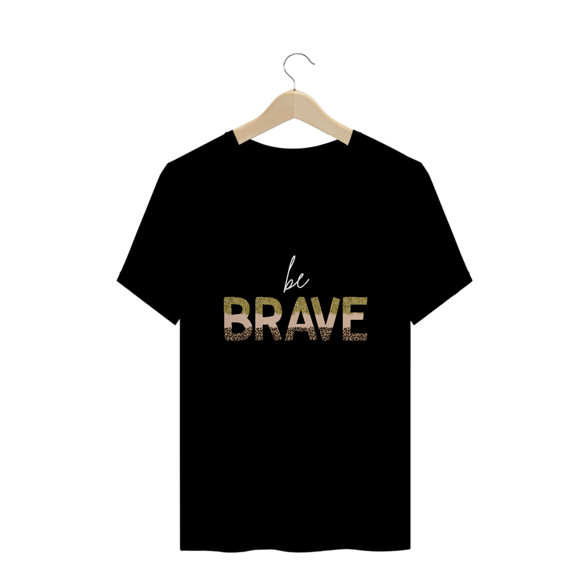 Nome do produto: T-shirt Be Brave