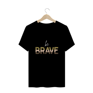 Nome do produto T-shirt Be Brave