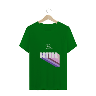 Nome do produto T -shirt Be Better