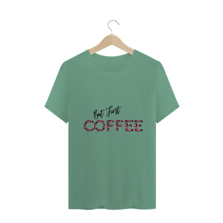 Nome do produto T-shirt Estonada But First Coffee