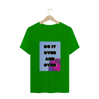 Nome do produto T-shirt Do it over and over