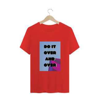 Nome do produto T-shirt Do it over and over