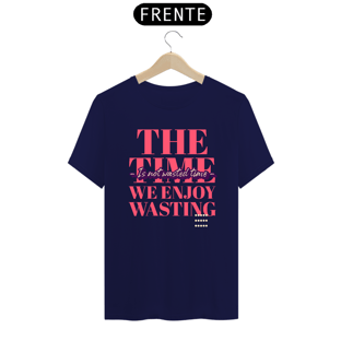 Nome do produtoThe Time We Enjoy Wasting