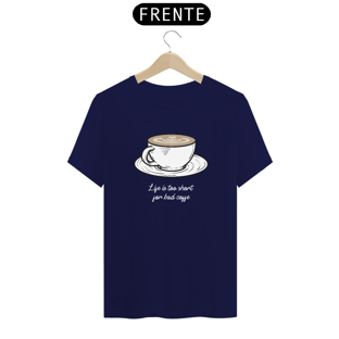 Nome do produtoLife is Too Short For Bad Coffee