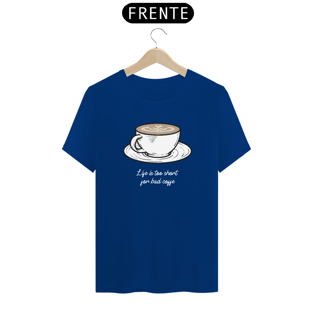 Nome do produtoLife is Too Short For Bad Coffee