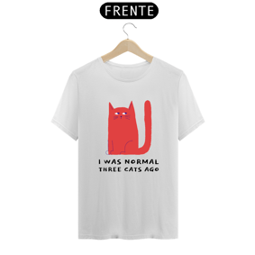 I was Normal 3 Cats Ago