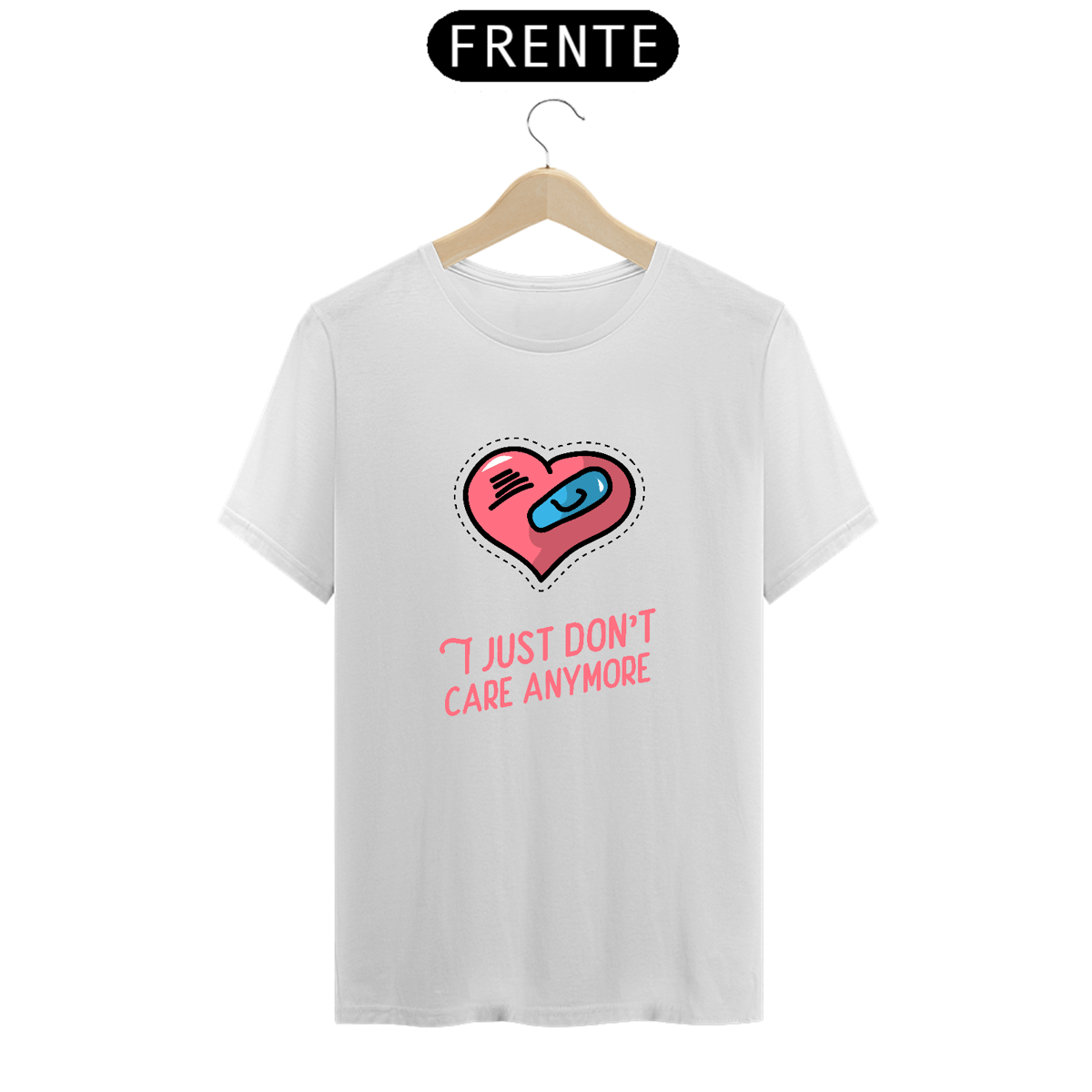 Nome do produto: I Just Don\'t Care Anymore