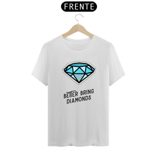 Nome do produtoBetter Bring Diamonds