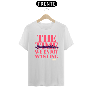 Nome do produtoThe Time We Enjoy Wasting