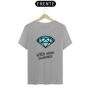 Nome do produtoBetter Bring Diamonds