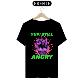 Yup! Still Angry