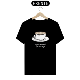 Nome do produtoLife is Too Short For Bad Coffee