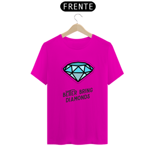 Nome do produtoBetter Bring Diamonds