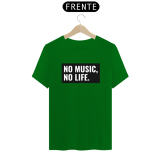 No Music, No Life.