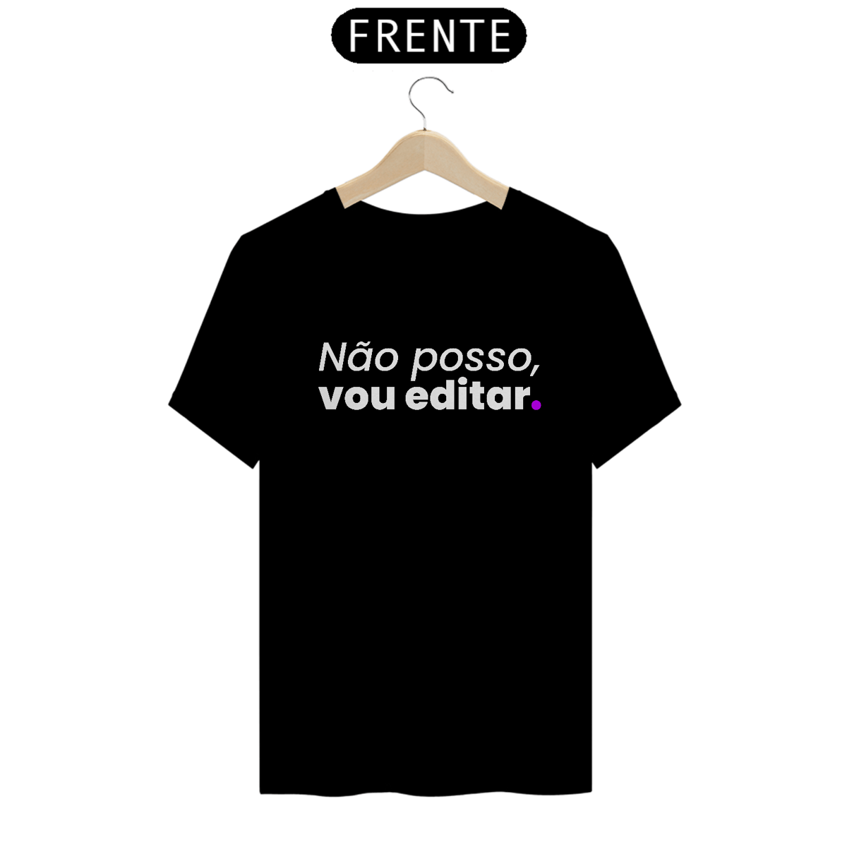 Nome do produto: Camiseta Quality - VOU EDITAR