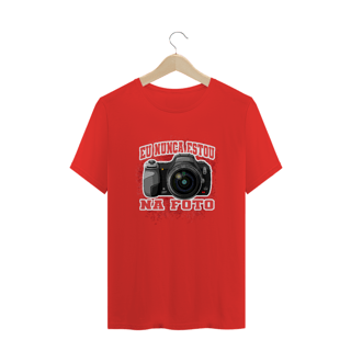 Nome do produto Camiseta Quality - NUNCA ESTOU NA FOTO