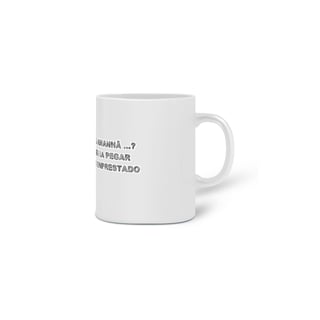 Nome do produto CANECA - JUSTO AMANHÃ