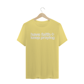 Nome do produto Camiseta Masculina Have Faith Keep Praying