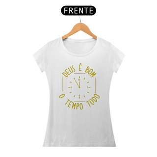 Nome do produto Camiseta DEUS É BOM O TEMPO TODO