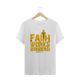 Nome do produto Camiseta a Fé Faz Maravilhas