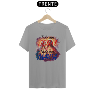 Nome do produto Camiseta TUDO COM JESUS, NADA SEM MARIA
