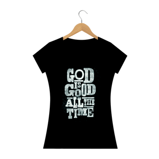 Nome do produto Camiseta DEUS É BOM O TEMPO TODO