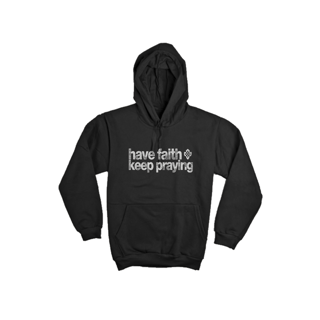 Nome do produto Casaco Capuz Have Faith and Keep Praying