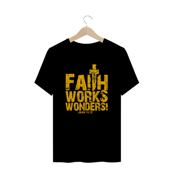 Camiseta a Fé Faz Maravilhas