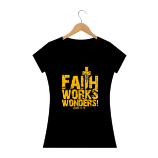 Nome do produto Camiseta a Fé Faz Maravilhas