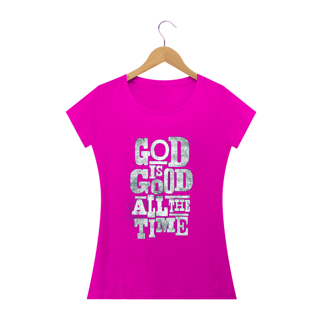 Nome do produto Camiseta DEUS É BOM O TEMPO TODO