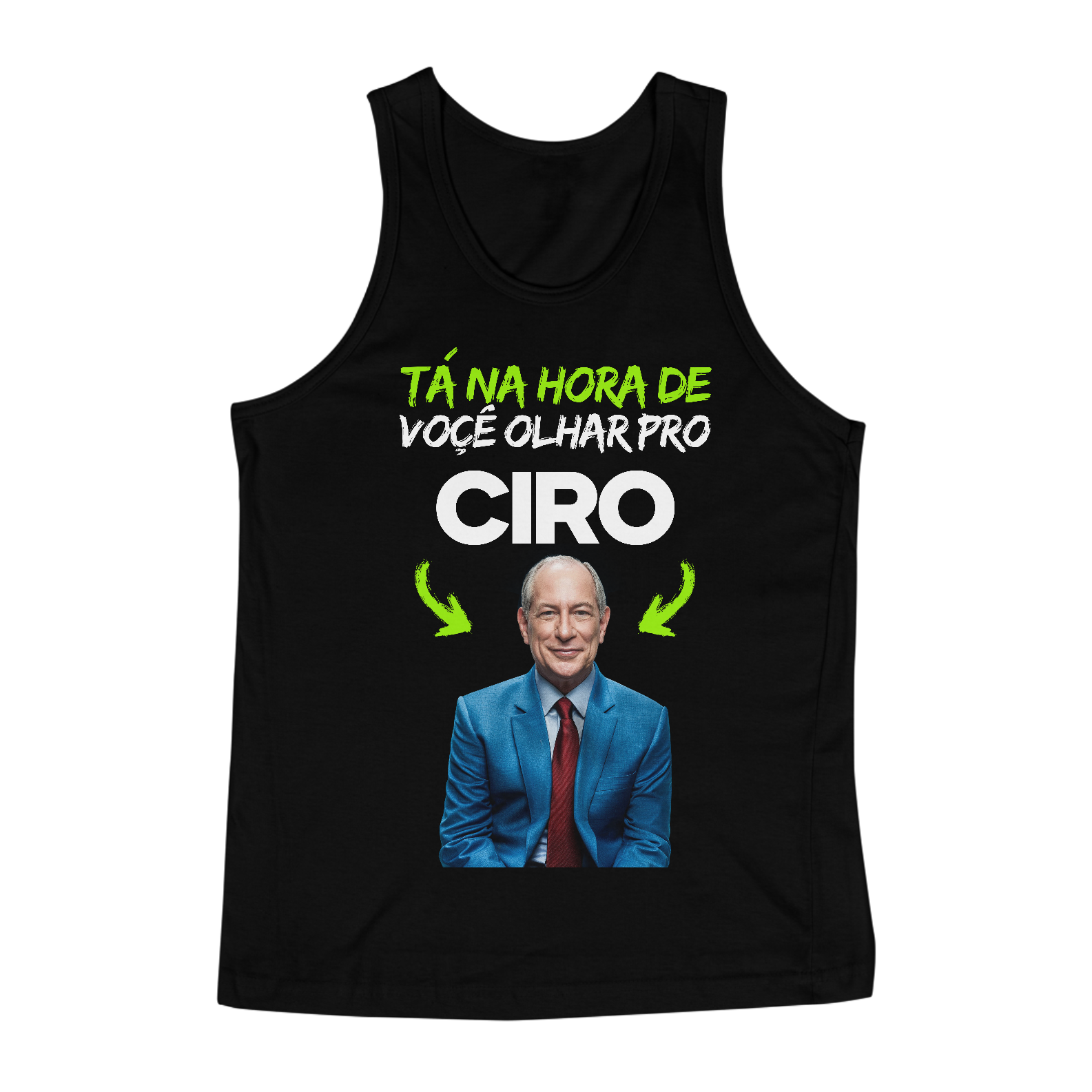 Camiseta Regata Tá Na Hora De Você Olhar Pro Ciro